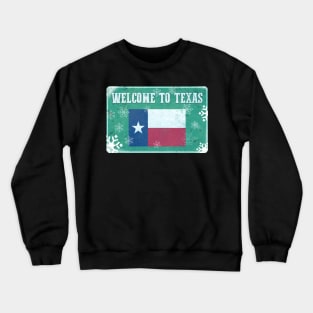 Welcome To Texas Frozen Sign Snovid 21 blizzard Crewneck Sweatshirt